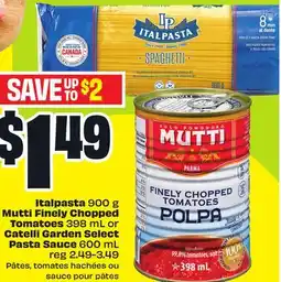 FreshCo Italpasta 900 g Mutti Finely Chopped Tomatoes 398 mL or Catelli Garden Select Pasta Sauce 600 ml offer