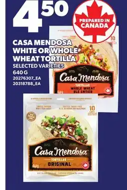 Loblaws CASA MENDOSA WHITE OR WHOLE WHEAT TORTILLA offer