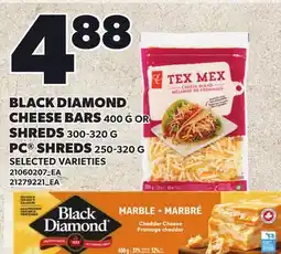Loblaws BLACK DIAMOND CHEESE BARS, 400 G OR SHREDS, 300-320 PC SHREDS, 250-320 offer