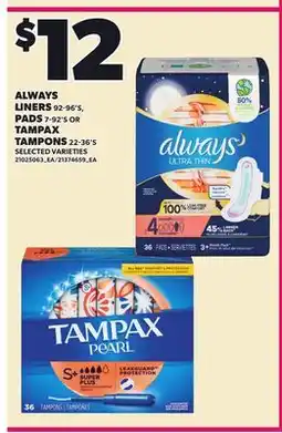 Loblaws ALWAYS LINERS 92-96'S, PADS 7-92'S OR TAMPAX TAMPONS 22-36'S offer