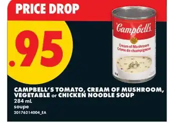 No Frills CAMPBELL'S TOMATO, CREAM OF MUSHROOM, VEGETABLE or CHICKEN NOODLE SOUP offer
