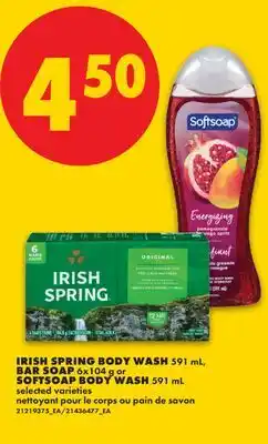No Frills IRISH SPRING BODY WASH 591 mL, BAR SOAP 6x104 g or SOFTSOAP BODY WASH 591 mL offer