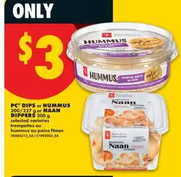 No Frills PC DIPS or HUMMUS, 200/227 g or NAAN DIPPERS offer