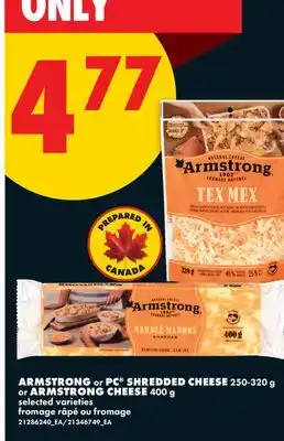 No Frills ARMSTRONG or PC SHREDDED CHEESE, 250-320 g or ARMSTRONG CHEESE, 400 g offer