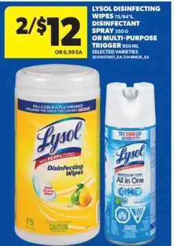 Real Canadian Superstore LYSOL DISINFECTING WIPES 75/84'S, DISINFECTANT SPRAY 350 G OR MULTI-PURPOSE TRIGGER 950 ML offer