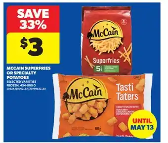Real Canadian Superstore MCCAIN SUPERFRIES OR SPECIALTY POTATOES offer