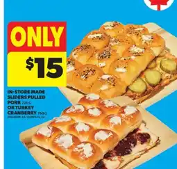 Real Canadian Superstore IN-STORE MADE SLIDERS PULLED PORK, 725 G OR TURKEY CRANBERRY, 750 G offer