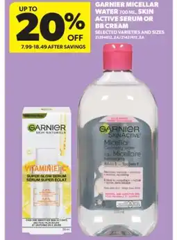 Real Canadian Superstore GARNIER MICELLAR WATER 700 ML, SKIN ACTIVE SERUM OR BB CREAM offer