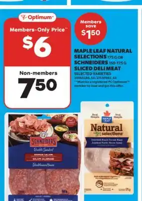 Real Canadian Superstore MAPLE LEAF NATURAL SELECTIONS, 175 G OR SCHNEIDERS, 150-175 G SLICED DELI MEAT offer