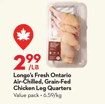 Longo's Fresh Ontario Air-Chilled, Grain-Fed Chicken Leg Quarters offer