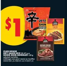No Frills CLUB HOUSE DRY SAUCE MIX or NONG SHIM NOODLES offer