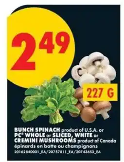 No Frills BUNCH SPINACH or PC WHOLE or SLICED, WHITE or CREMINI MUSHROOMS offer
