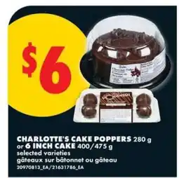 No Frills CHARLOTTE'S CAKE POPPERS or 6 INCH CAKE offer