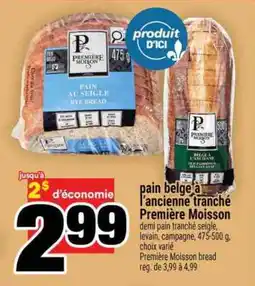 Super C pain belge à l'ancienne tranché Première Moisson offer