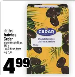 Super C dattes fraîches Cedar offer