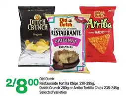 Highland Farms Old Dutch Restaurante Tortilla Chips 230-295g, Dutch Crunch 200g or Arriba Tortilla Chips 235-245g offer
