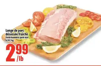 Bonanza Longe de porc désossée fraîche offer