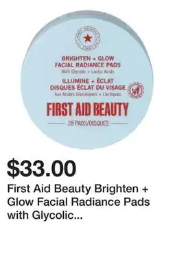 Sephora First Aid Beauty Brighten + Glow Facial Radiance Pads with Glycolic + Lactic Acids offer