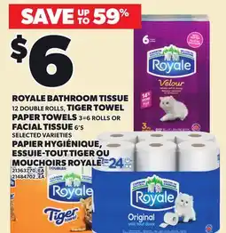 Independent City Market ROYALE BATHROOM TISSUE 12 DOUBLE ROLLS, TIGER TOWEL PAPER TOWELS 3=6 ROLLS OR FACIAL TISSUE 6'S offer