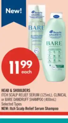 Shoppers Drug Mart HEAD & SHOULDERS ITCH SCALP RELIEF SERUM (125mL), CLINICAL or BARE DANDRUFF SHAMPOO (400mL) offer