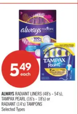 Shoppers Drug Mart ALWAYS RADIANT LINERS (48's - 54's), TAMPAX PEARL (16's - 18's) or RADIANT (14's) TAMPONS offer