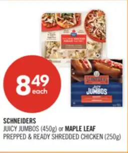 Shoppers Drug Mart SCHNEIDERS JUICY JUMBOS (450g) or MAPLE LEAF PREPPED & READY SHREDDED CHICKEN (250g) offer