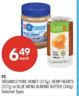 Shoppers Drug Mart PC ORGANICS PURE HONEY (375g), HEMP HEARTS (227g) or BLUE MENU ALMOND BUTTER (340g) offer