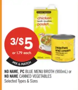 Shoppers Drug Mart NO NAME, PC BLUE MENU BROTH (900mL) or NO NAME CANNED VEGETABLES offer