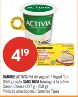 Pharmaprix DANONE ACTIVIA Yogurt Tub (650 g) or NO NAME Cream Cheese (227 g - 250 g) offer