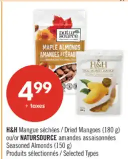 Pharmaprix H&H Dried Mangoes (180 g) or NATURSOURCE Seasoned Almonds (150 g) offer