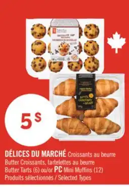 Pharmaprix DÉLICES DU MARCHÉ Butter Croissants Butter Tarts (6) or PC Mini Muffins (12) offer