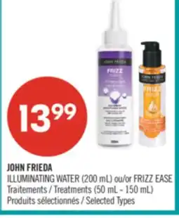 Pharmaprix JOHN FRIEDA ILLUMINATING WATER (200 mL) or FRIZZ EASE (50 mL - 150 mL) offer