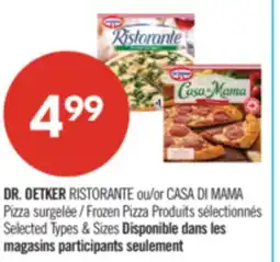 Pharmaprix DR. OETKER RISTORANTE or CASA DI MAMA Frozen Pizza offer