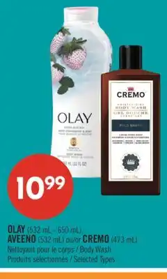 Pharmaprix OLAY (532 mL - 650 mL), AVEENO(532 mL) or CREMO (473 mL) Body Wash offer