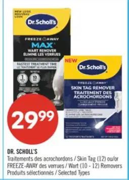 Pharmaprix DR. SCHOLL'S Skin Tag (12) or FREEZE-AWAY Wart (10 - 12) Removers offer