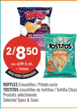 Pharmaprix RUFFLES Potato Chips or TOSTITOS Tortilla Chips offer