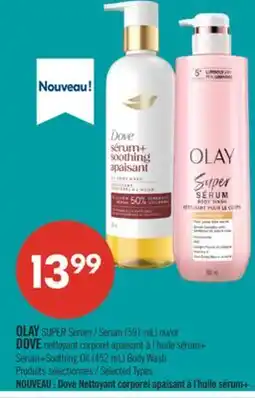 Pharmaprix OLAY SUPER Serum (591 mL) or DOVE Serum+Soothing Oil (452 mL) Body Wash offer