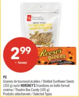 Pharmaprix PC shelled sunflower seeds (350 g) or HERSHEY'S theatre box candy (105 g) offer