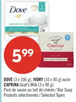 Pharmaprix DOVE (3 x 106 g), IVORY (10 x 90 g) or CAPRINA Goat's Milk (3 x 90 g) Bar Soap offer