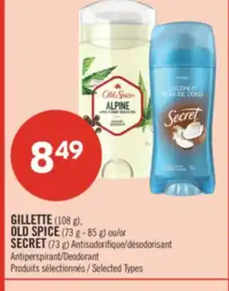 Pharmaprix GILLETTE(108 g), OLD SPICE(73 g - 85 g) or SECRET (73 g) Antiperspirant/Deodorant offer