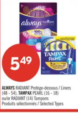 Pharmaprix ALWAYS RADIANT Liners (48 - 54), TAMPAX PEARL (16 - 18) or RADIANT (14) Tampons offer