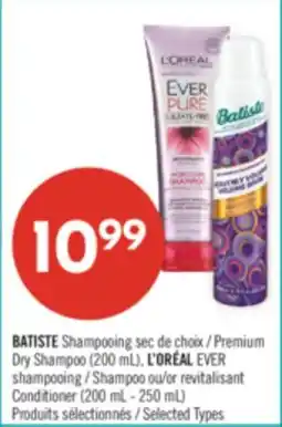 Pharmaprix BATISTE Premium Dry Shampoo (200 mL) L'ORÉAL EVER Shampoo or Conditioner (200 mL - 250 mL) offer