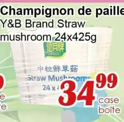 Marche C&T Y&B Brand Straw mushroom offer