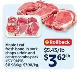 Walmart Maple Leaf Fresh Bone-In Pork Chops Sirloin and Centre Combo Pack offer