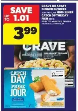 Real Canadian Superstore Crave or Kraft Dinner Entrees or High Liner Catch of the Day Fish offer
