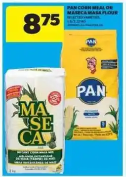 Real Canadian Superstore PAN Corn Meal or Maseca Masa Flour offer