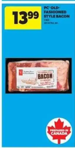Real Canadian Superstore PC OLD-FASHIONED STYLE BACON offer