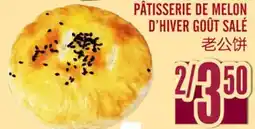 Marché Lian Tai PÂTISSERIE DE MELON D'HIVER GOÛT SALÉ offer