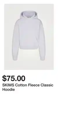 Holt Renfrew SKIMS Cotton Fleece Classic Hoodie offer