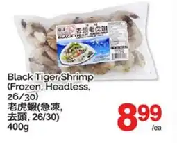 T&T Supermarket BLACK TIGER SHRIMP (FROZEN, HEADLESS, 26/30) offer